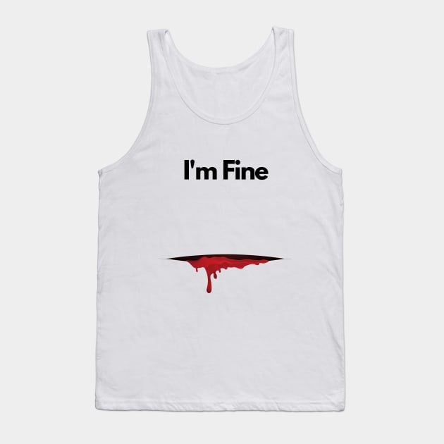 I'm Fine - Funny Halloween Tank Top by 30.Dec